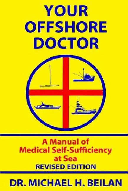 Your Offshore Doctor: A Manual of Medical Self-Sufficiency at Sea by Michael H. Beilan