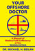 Your Offshore Doctor: A Manual of Medical Self-Sufficiency at Sea by Michael H. Beilan