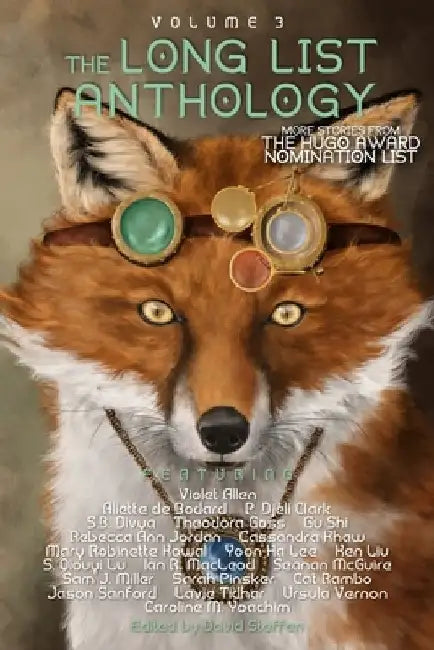 The Long List Anthology Volume 3: More Stories From the Hugo Award Nomination List by Caroline M. Yoachim
