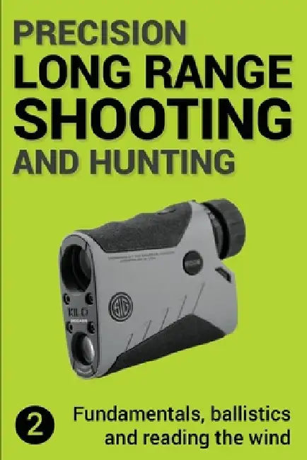 Precision Long Range Shooting And Hunting v2: Fundamentals, ballistics and reading the wind by Jon Gillespie-Brown