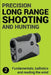 Precision Long Range Shooting And Hunting v2: Fundamentals, ballistics and reading the wind by Jon Gillespie-Brown
