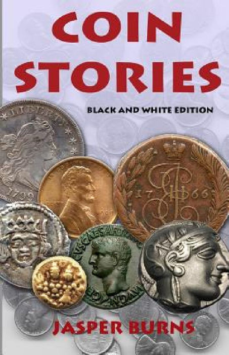 Coin Stories: Black and White Edition by Jasper Burns