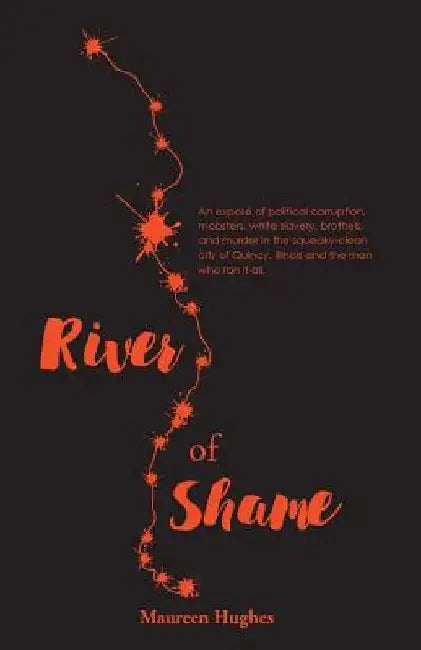 River of Shame by Maureen K. Hughes