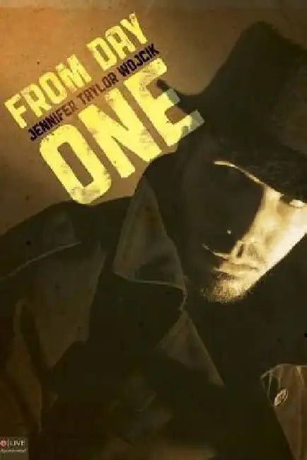 From Day One by Jennifer Taylor Wojcik