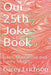 Our 25th Joke Book: Jokes, Quotations and Funny Stories by Carey Erichson
