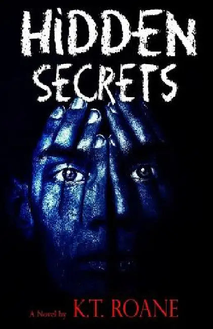 Hidden Secrets by Kt RoAne