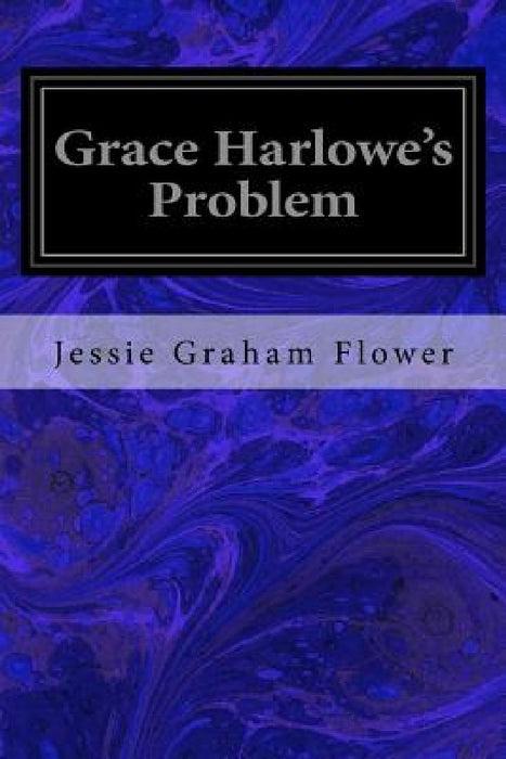 Grace Harlowe's Problem by Jessie Graham Flower
