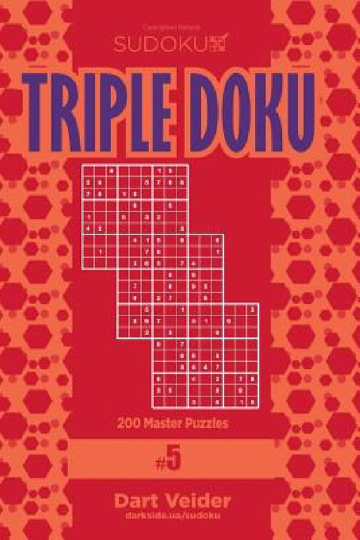 Sudoku Triple Doku - 200 Master Puzzles 9x9 (Volume 5) by Dart Veider