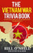 The Vietnam War Trivia Book: Fascinating Facts and Interesting Vietnam War Stories by Dwayne Walker