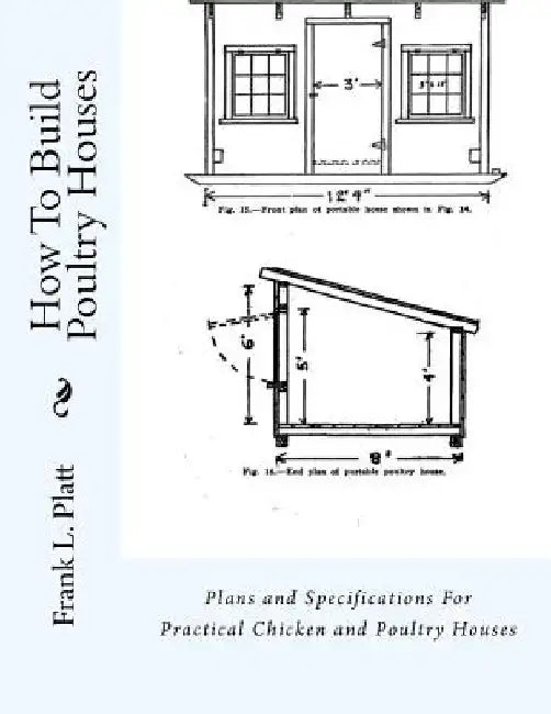 How To Build Poultry Houses: Plans and Specifications For Practical Chicken and Poultry Houses by Jackson Chambers