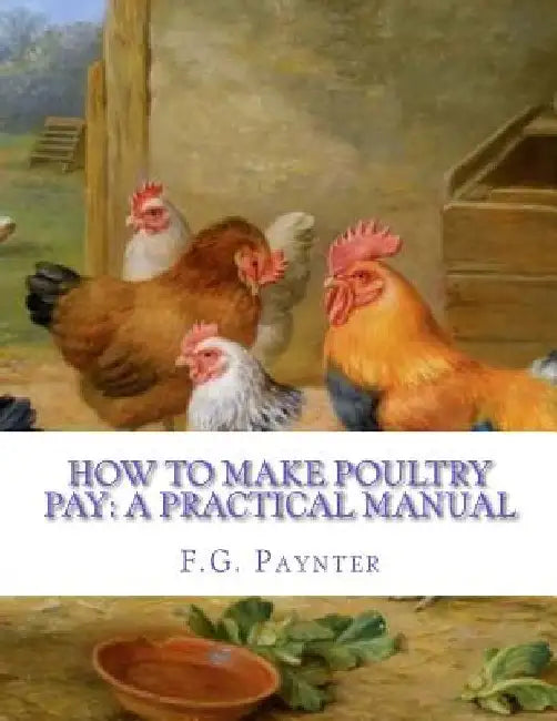 How To Make Poultry Pay: A Practical Manual by Jackson Chambers