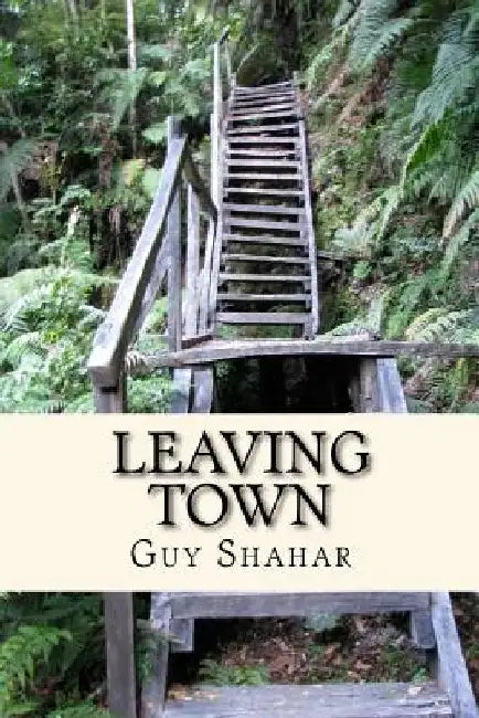 Leaving Town: (and other stories) by Guy Shahar