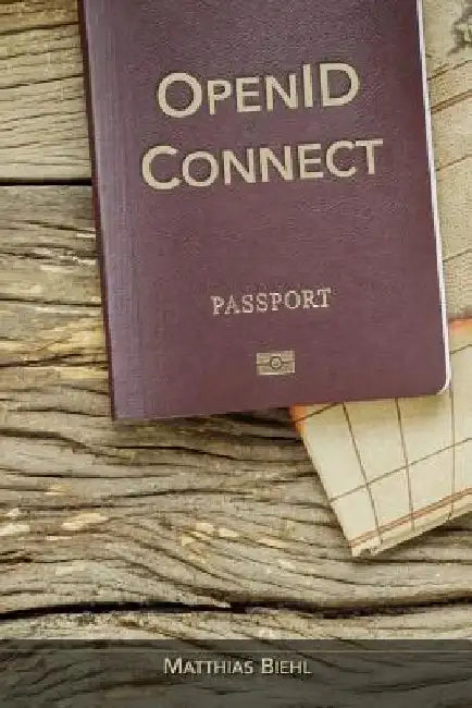 Openid Connect: End-User Identity for Apps and APIs by Matthias Biehl