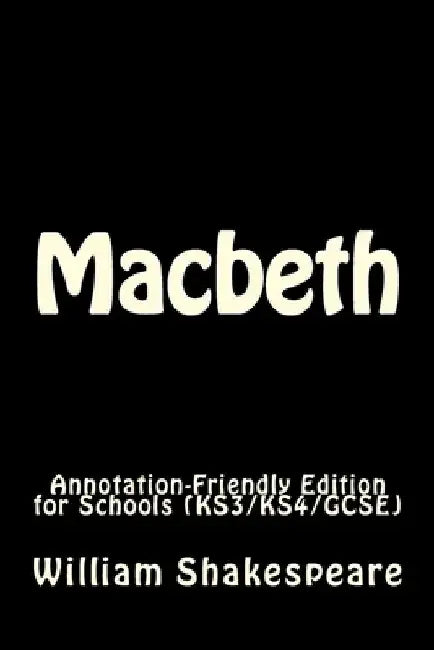 Macbeth: Annotation-Friendly Edition for Schools (KS3/KS4/GCSE) by William Shakespeare