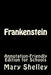 Frankenstein: Annotation-Friendly Edition for Schools by Mary Shelley