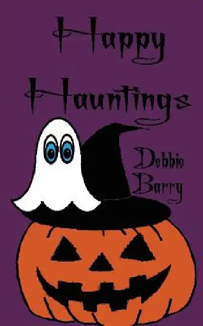 Happy Hauntings by Debbie Barry