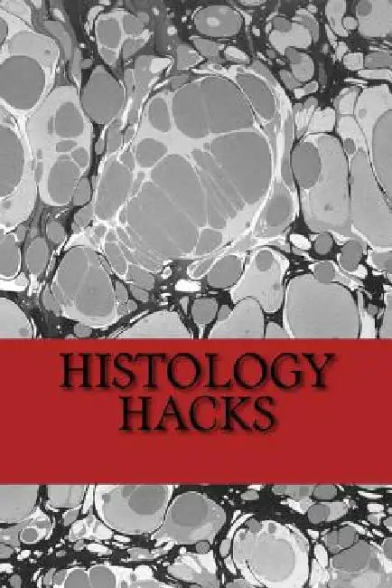 Histology Hacks by Michael Backhus