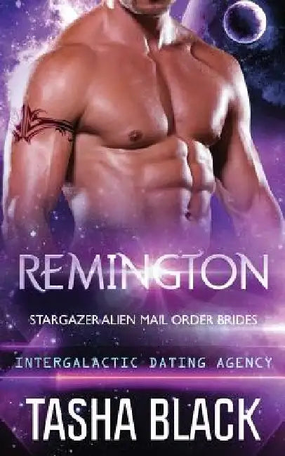 Remington: Stargazer Alien Mail Order Brides #5 by Tasha Black