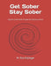 Get Sober - Stay Sober: Hypnotic Intervention Program for Substance Abuse by Michael R. Eslinger