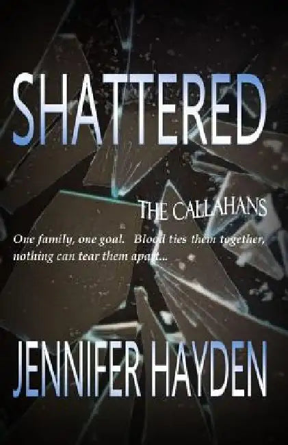 Shattered by Jennifer Hayden