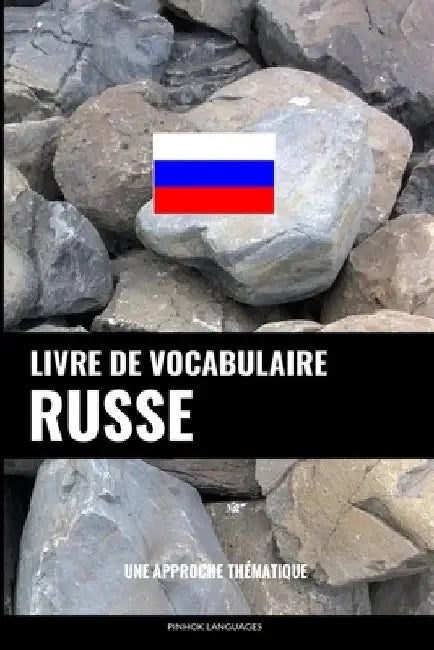 Livre de vocabulaire russe: Une approche thématique by Languages, Pinhok