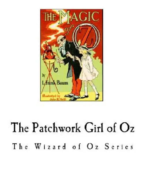 The Patchwork Girl of Oz: The Wizard of Oz Series by L. Frank Baum