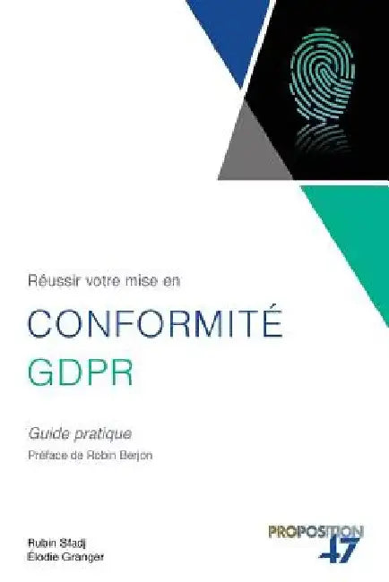 Réussir votre mise en conformité GDPR: Guide pratique by Granger, Élodie