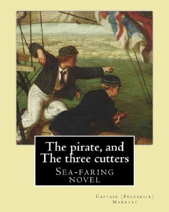 The pirate, and The three cutters By: Captain (Frederick) Marryat, illustrated By: Clarkson (Frederick) Stanfield RA (3 December 1793 - 18 May 1867): by Clarkson (Frederick) Stanfield Ra