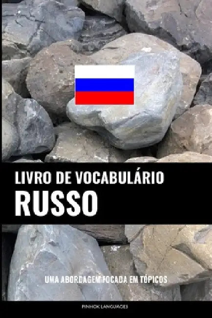 Livro de Vocabulário Russo: Uma Abordagem Focada Em Tópicos by Languages, Pinhok