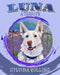 Luna - A Tribute: Musings from the Author about Her German Shepherd by Sylvina Rollins