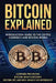 Bitcoin explained: Introduction guide to the crypto currency and bitcoin world by Johan Von Amsterdam