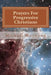 Prayers For Progressive Christians: A New Template by Michael J. Morwood