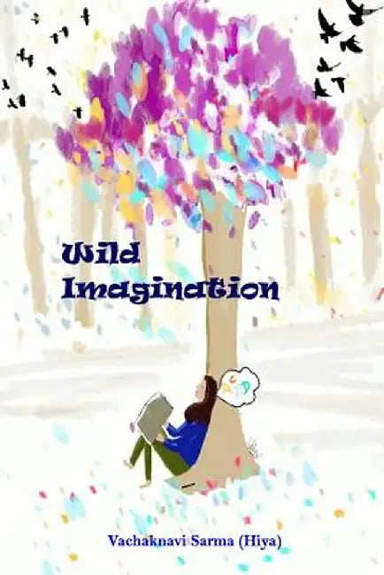 Wild Imagination by Miss Vachaknavi Sarma