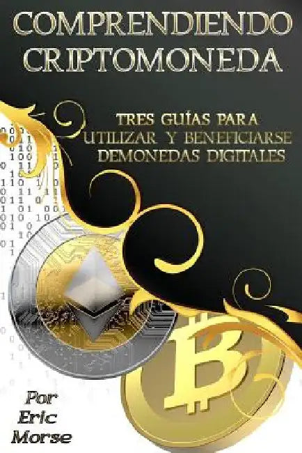 Comprendiendo Criptomoneda by Morse, Eric
