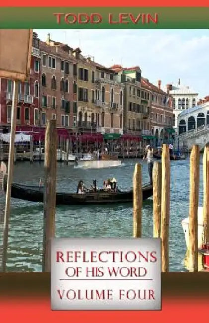 Reflections of His Word - Volume Four by Todd Levin