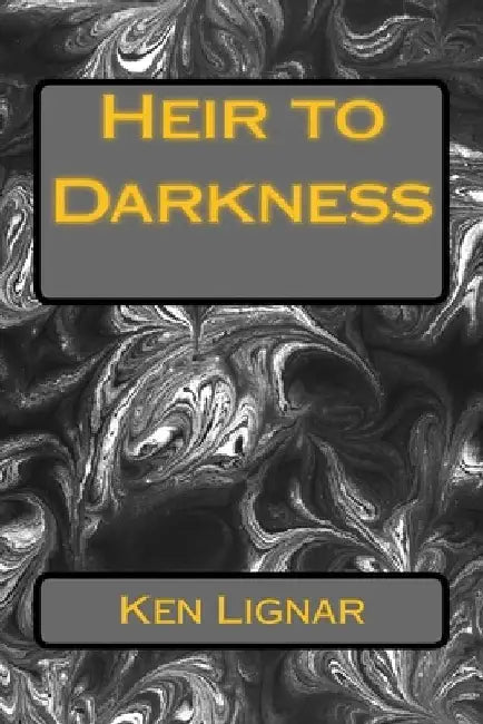 Heir to Darkness by Ken Lignar