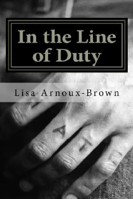 In the Line of Duty: Blood and Water by Lisa E. Arnoux-Brown