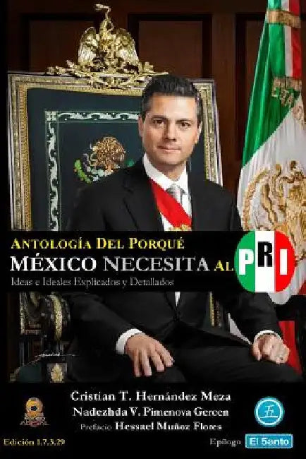 Antología del Porqué México Necesita al PRI: Ideas e Ideales Explicados y Detallados by Pimenova Gercen, Nadezhda V.