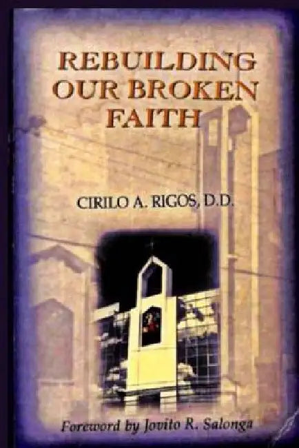 Rebuilding Our Broken Faith by Tatay Jobo Elizes Pub