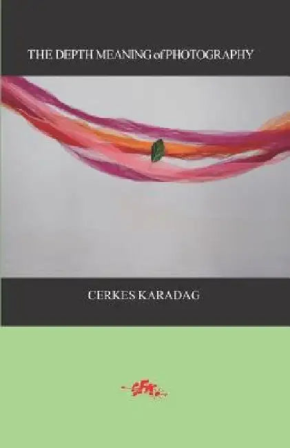 The Depth Meaning of Photography by Eser Komurcu