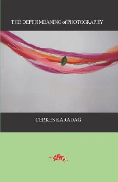 The Depth Meaning of Photography by Eser Komurcu