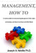 Management, How To: A Concise Guide to Understanding Management Skills, Styles, and Systems, and How to Use them in the Real World. by Joseph a. Neville Ph. D.