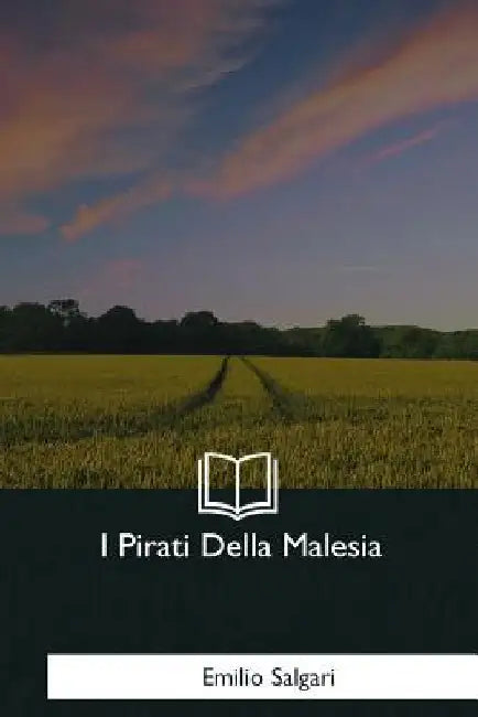 I Pirati Della Malesia by Salgari, Emilio