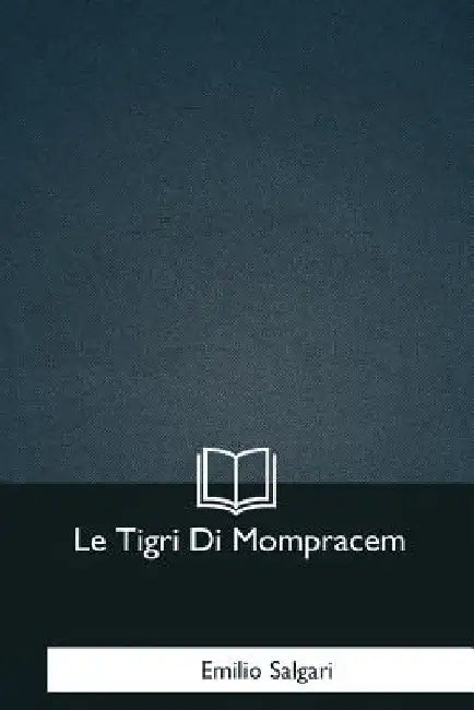 Le Tigri Di Mompracem by Salgari, Emilio