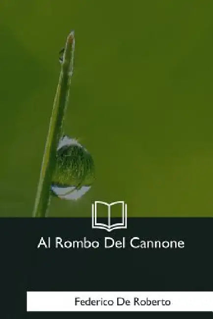 Al Rombo Del Cannone by De Roberto, Federico