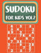 Sudoku For Kids: Sudoku Book For Kids Age 6-12 (Puzzles and Activity Book For Kids) - Volume.2: Sudoku Puzzles Book For Kids by MS Sudoku Kids