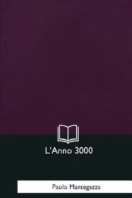 L'Anno 3000 by Mantegazza, Paolo