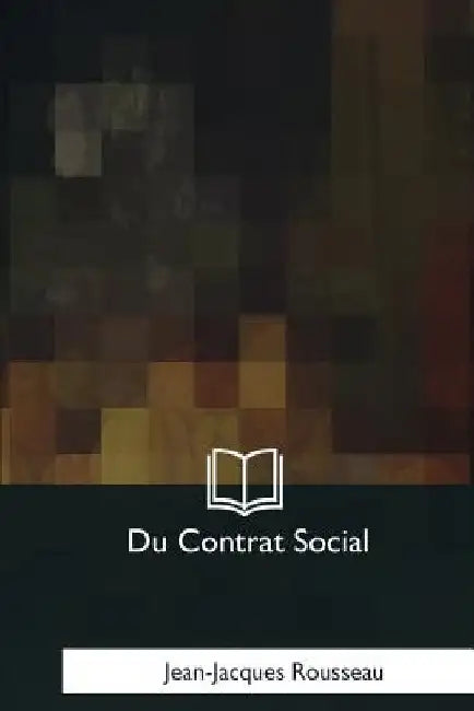 Du Contrat Social by Rousseau, Jean-Jacques