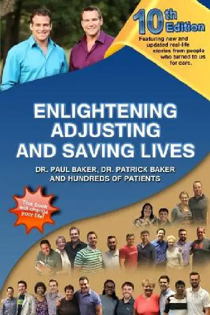 10th Edition Enlightening, Adjusting, and Saving Lives: Over 25 Years of Real-Life Stories from People Who Turned to Us for Answers by Patrick Baker