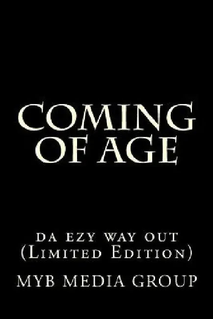 Coming of age: da ezy way out by Myb Media Group